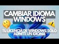 Cambiar IDIOMA de Windows si nos sale ERROR en configuración | Tu licencia sólo admite un idioma ✅🔥