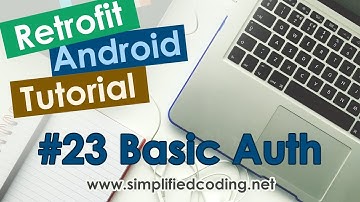 #23 Retrofit Android Tutorial - Retrofit Basic Authentication
