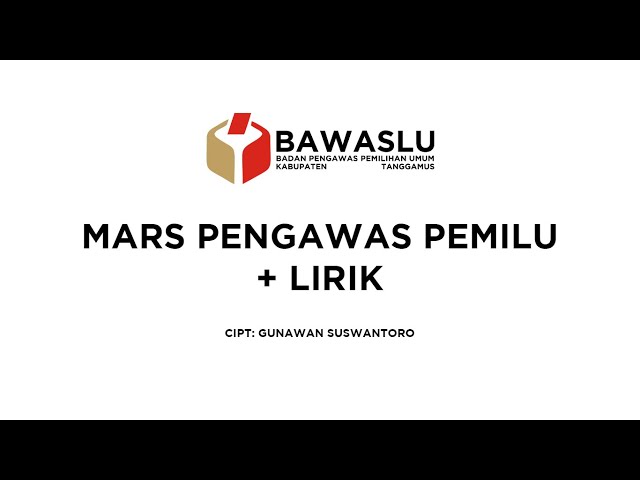 MARS PENGAWAS PEMILU + LIRIK class=