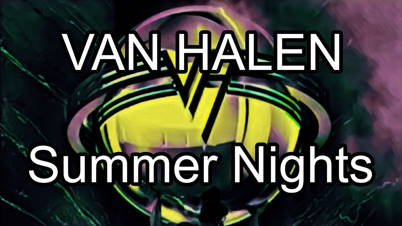 VAN HALEN - Summer Nights (Lyric Video) - YouTube
