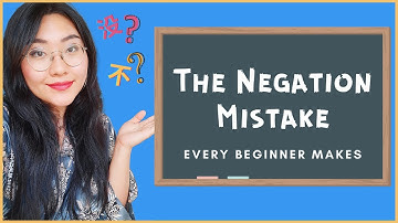 CHINESE GRAMMAR 101: THE NEGATION MISTAKE EVERY BEGINNER MAKES!!! 没/不 EXPLAINED