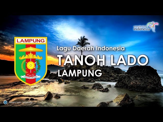 Tanoh Lado - Lagu Daerah Lampung (Lirik dan Terjemahan) class=