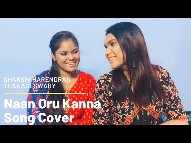 Naan Oru Kanna Song Cover | Shakshi Harendran | Thanageswary class=