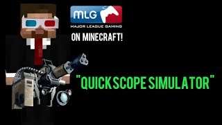 Quickscope Simulator 'That Minecraft MLG