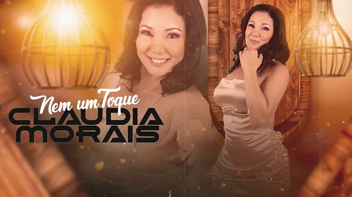 CLAUDIA MORAIS - NEM UM TOQUE