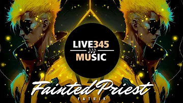 TIKTOK || Fatrik - Fainted Priest (Slow Version) [Remix Tiktok 2023 DJ抖音版] - LIVE345MUSIC