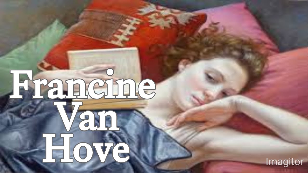 Francine Van Hove: A Celebration of Feminine Intimacy in Painting