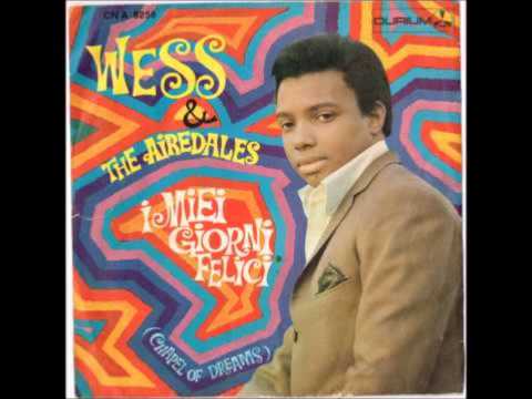 Wess and The Airedales - I MIEI GIORNI FELICI ( ITALIAN VERSION OF - CHAPEL OF DREAMS )
