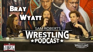 Bray Wyatt - Harper Injury, Wrestlemania Placement, Treatment, etc - Sam Roberts