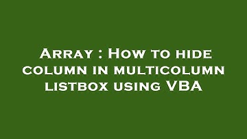 Array : How to hide column in multicolumn listbox using VBA