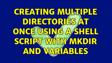 Ubuntu: Creating multiple directories at once using a shell script with mkdir and variables