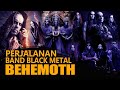 BEHEMOTH : KISAH PANJANG BAND P3N1STA AG4MA