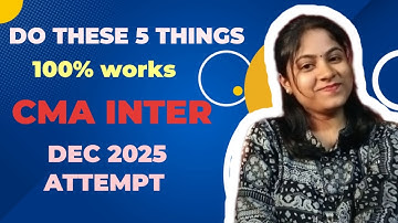 5 STEPS which can help you to clear your CMA INTER in DEC 2025 | CMA INTERMEDIATE 2025