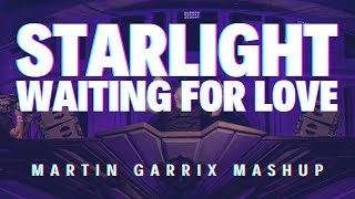 Martin Garrix vs Avicii - Starlight vs Waiting For Love (Martin Garrix Tomorrowland W2 2023 Mashup)