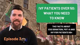 Must-Know Facts for Irish IVF Patients – Egg Donation, PGT-A, &amp; IVF Age 50+