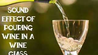 Sound Effect Of Wine Pouring In Glass Free For Any Use