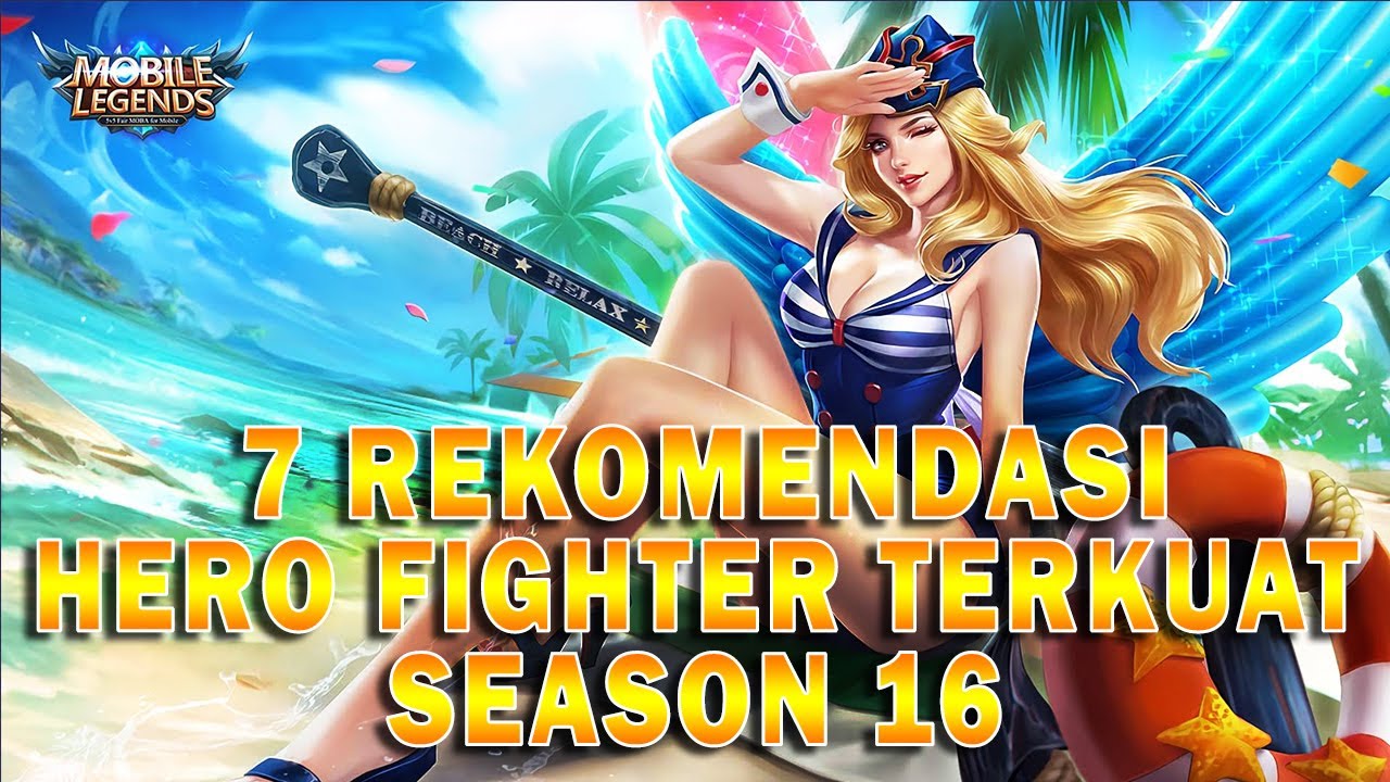 7 REKOMENDASI HERO FIGHTER TERKUAT SEASON 16 MOBILE 7 REKOMENDASI HERO FIGHTER TERKUAT SEASON 16 MOBILE