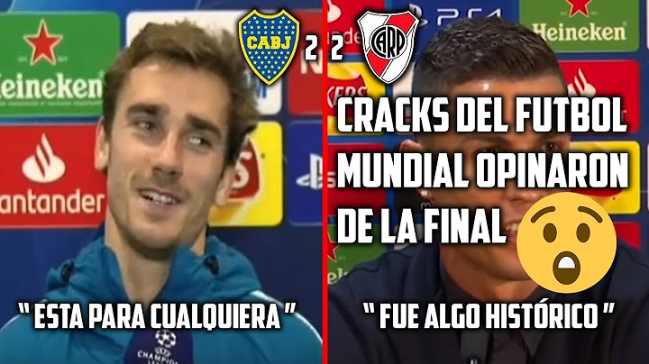 Cracks opinan sobre la FINAL de LIBERTADORES RIVER vs  BOCA JUNIOR
