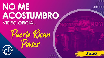 No Me ACOSTUMBRO 😪 - Puerto Rican Power [Video Oficial]