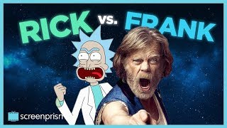 Frank v. Rick  Shameless and Rick and Morty Matchup