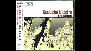 Video thumbnail of "SCUDELIA ELECTRO - Shout it loud [2002.06.05]"