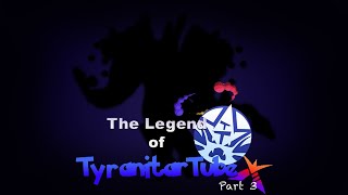 The Legend Of TyranitarTube Part 3 || Final Trailer!
