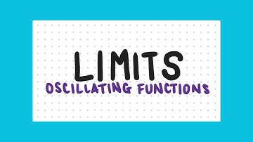 Calculus 1 - Limits: Oscillating Functions