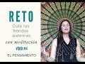 #4 EL PENSAMIENTO: CURA TUS HERIDAS PATERNAS CON MEDITACIÓN