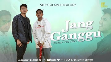 Vicky Salamor Feat Ody - Jang Ganggu (Official Video)