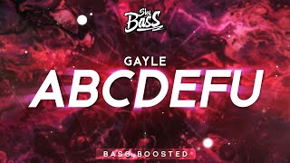 GAYLE ‒ abcdefu 🔊 [Bass Boosted]