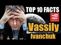 Top 10 Facts about Vassily Ivanchuk