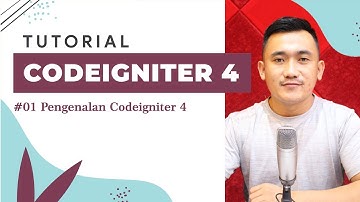Tutorial Codeigniter 4  | #1 Pengenalan Codeigniter 4