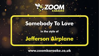 Video thumbnail of "Jefferson Airplane - Somebody To Love - Karaoke Version from Zoom Karaoke"