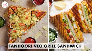 Tandoori Veg Grill Sandwich Recipe | Home-Made Tandoori Sauce | Chef Sanjyot Keer