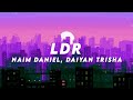 Naim Daniel - LDR ft. Daiyan Trisha (Lyrics)