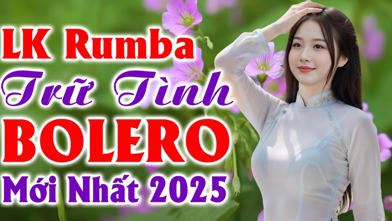 LK Nhạc Trữ Tình Bolero Rumba Gây Nghiện Hay Nhất 2025 ✅ LK Nhạc Sống Rumba Ngoại Êm Tai Ru Ngủ V2