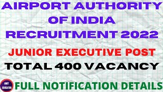 AAI JUNIOR EXECUTIVE RECRUITMENT 2022 | TOTAL 400 POSTS | FULL NOTIFICATION |