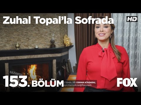 Zuhal Topal'la Sofrada 153. Bölüm