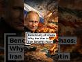 Beneficiary of Chaos: Why the War in Iran Benefits Putin