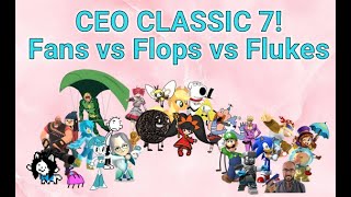 CEO Classic - Season 7!!!!!!! (Fans vs. Flops vs. Flukes!)