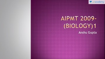 Analysis of Past Year Question Paper for NEET/AIPMT (2009) : Biology Part 1