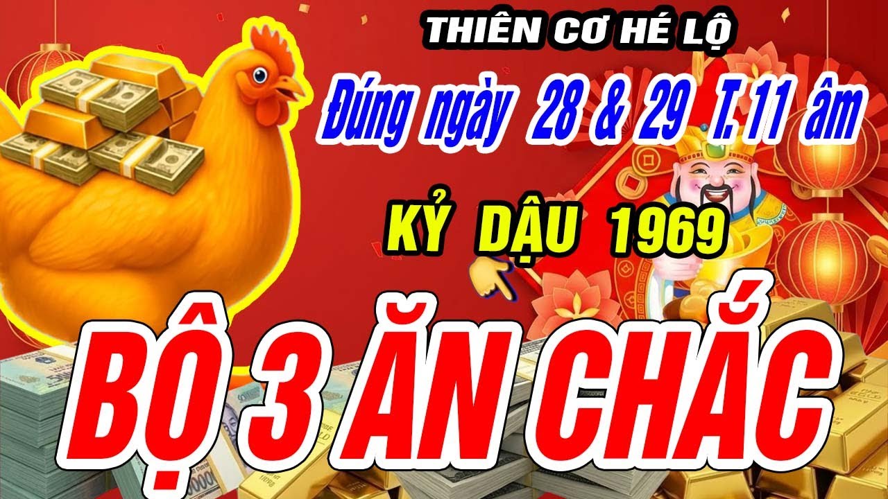 Lộ Thiên Cơ Quẻ 3 Cặp Số: Tử Vi Kỷ Dậu 1969 Ngày 28-29/11 Âm Số Đỏ Đem Lại Tiền Tỷ Xem Ngay???