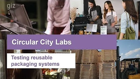 Circular City Labs – Testing Reusable Packaging Systems in Cities