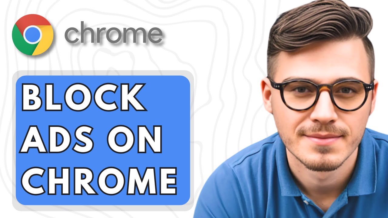 How To Block Ads on Google Chrome [2025 Guide] - YouTube