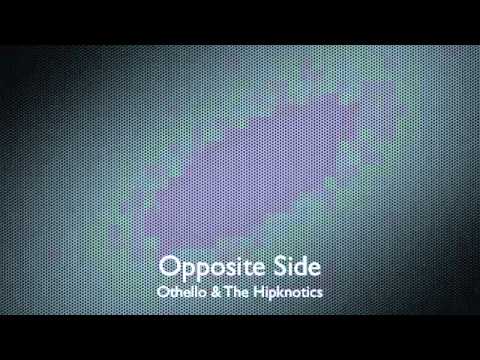 Othello & The Hipknotics - Opposite Side
