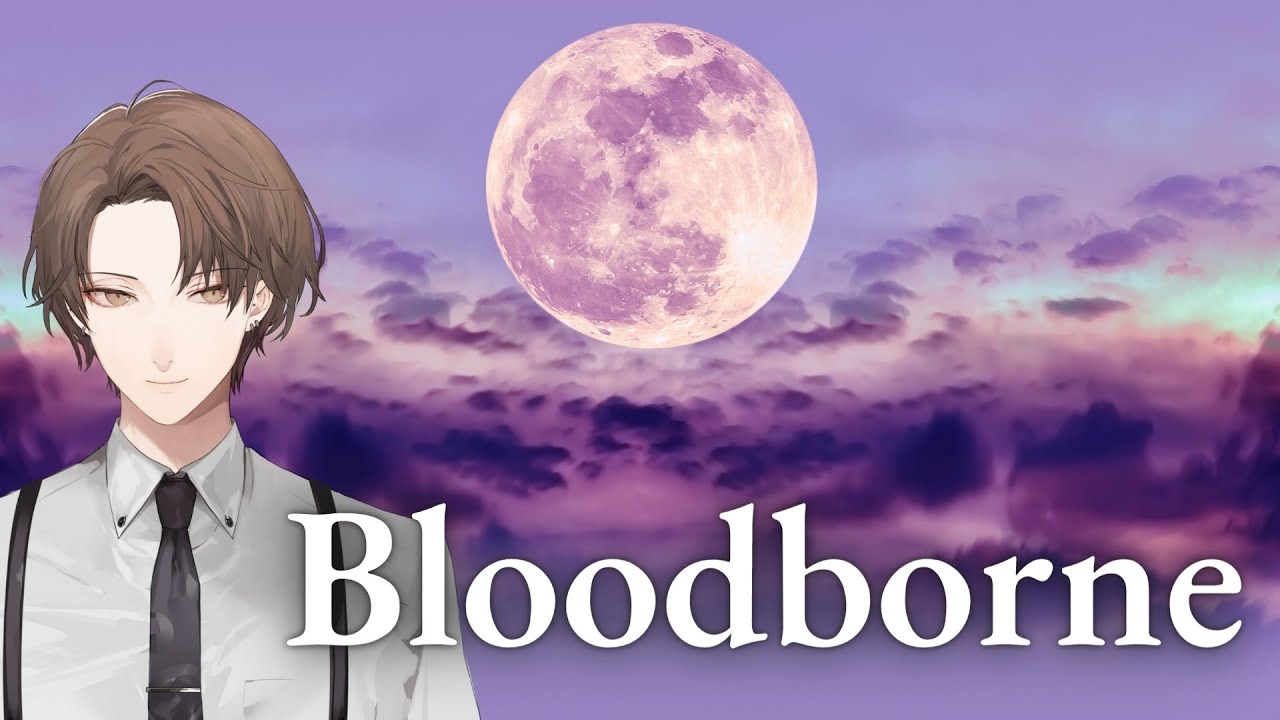 【Bloodborne】いつかの夜の続き【にじさんじ/加賀美ハヤト】