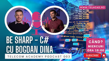 Be Sharp - C# cu Bogdan Dina - Telecom Academy Podcast 003