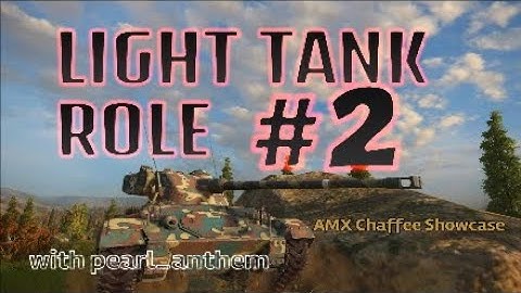 World of Tanks Console F224 AMX Chaffee: Light Tank Role #2 - Harassing the Enemies