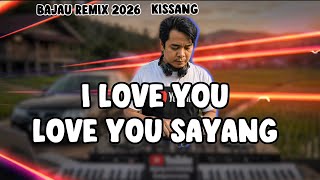 I LOVE YOU LOVE YOU SAYANG BAJAU REMIX 2026 - AGENG KEYBOARD