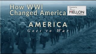America Goes to War: From the  "How WWI Changed America" Series